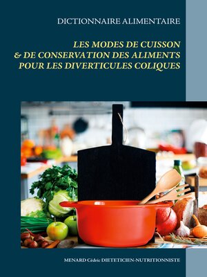 cover image of Dictionnaire des modes de cuisson et de conservation des aliments pour les diverticules coliques